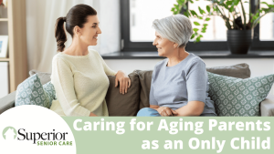 caring for aging parents as an only child mother and daughter having a conversation