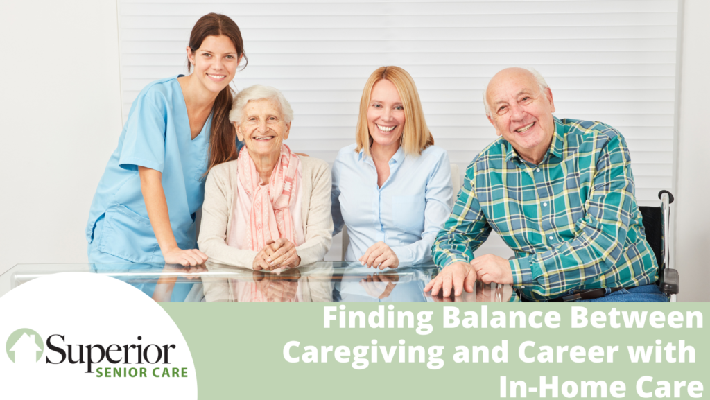 Finding Balance Between Caregiving and Career with In-Home Care